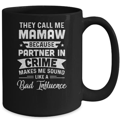 Mothers Day They Call Me Mamaw Because Partner In Crime Mug-Coffee Mug-