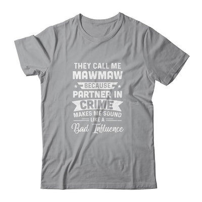 Mothers Day They Call Me MawMaw Because Partner In Crime-T-Shirt & Hoodie-Classic T-Shirt-Sport Grey