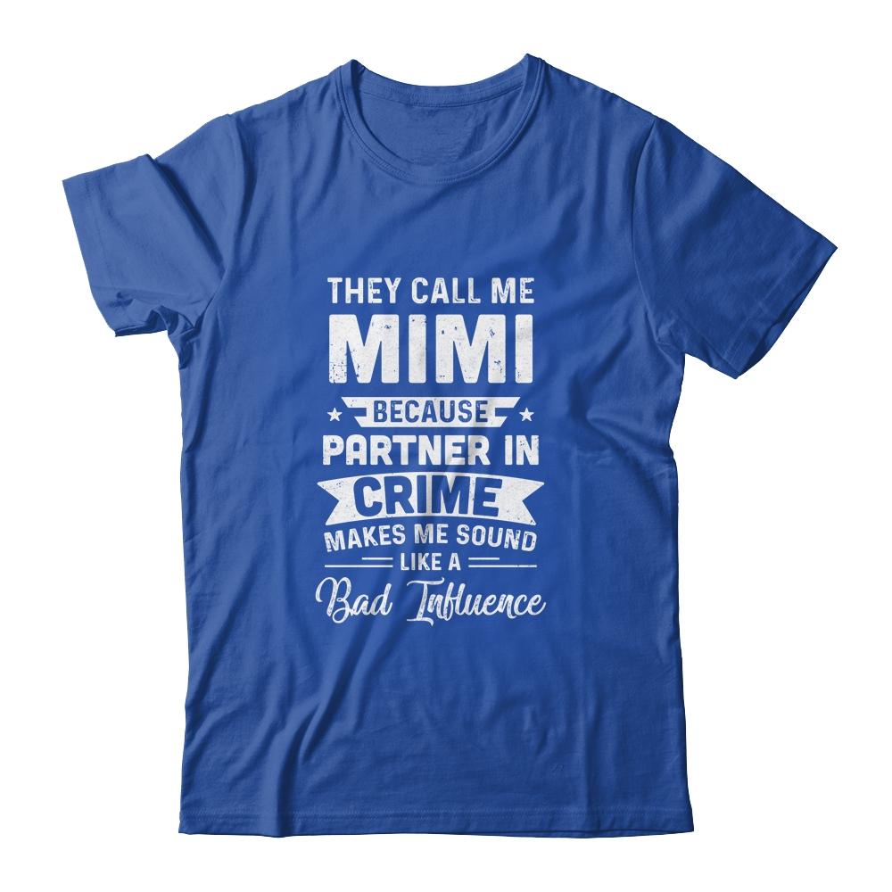 Mothers Day They Call Me Mimi Because Partner In Crime-T-Shirt & Hoodie-Classic T-Shirt-Royal