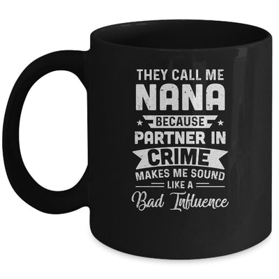 Mothers Day They Call Me Nana Because Partner In Crime Mug-Coffee Mug-Mug-Black