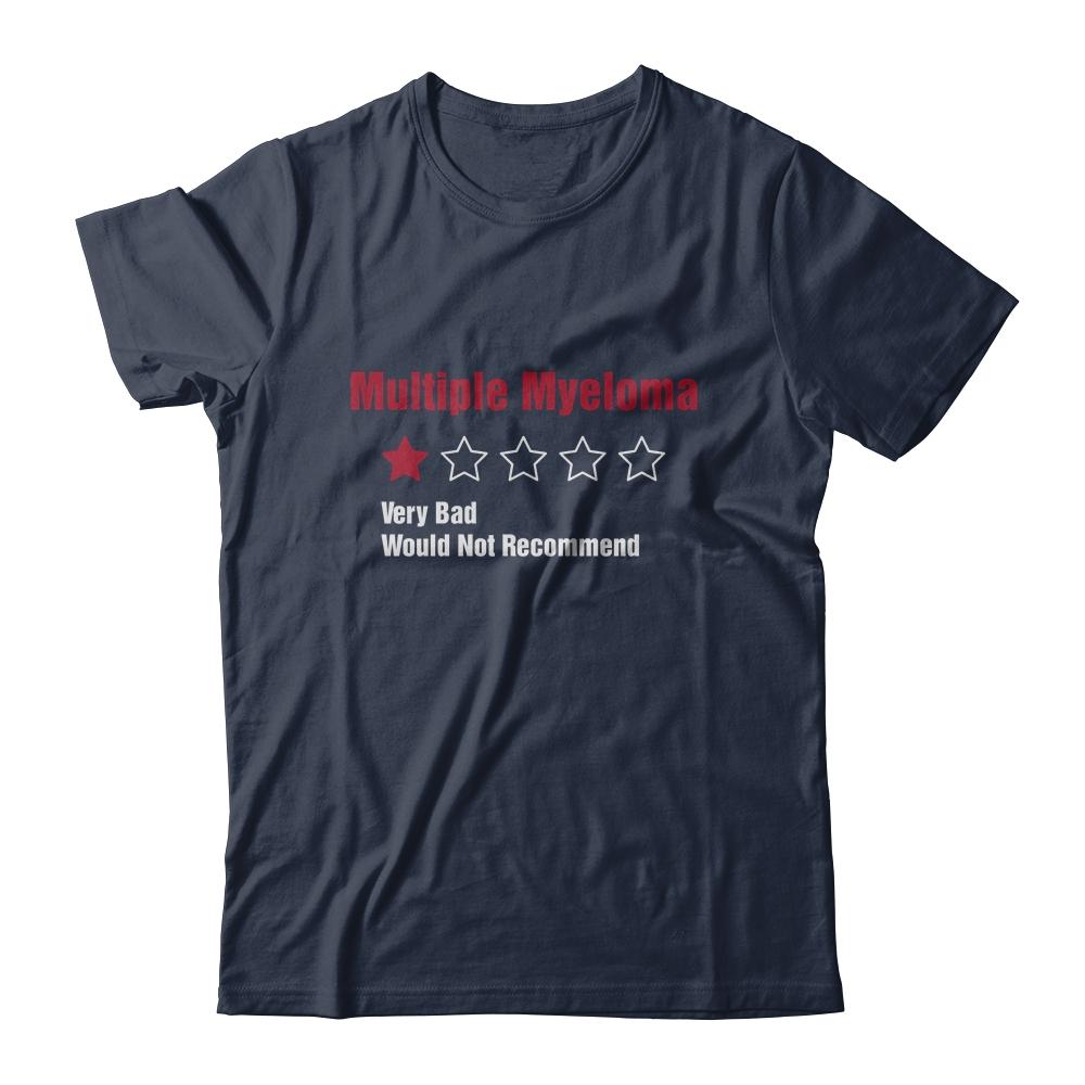 Multiple Myeloma Awareness Very Bad Would Not Recommend-T-Shirt & Hoodie-Classic T-Shirt-Navy