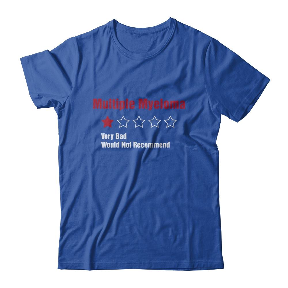 Multiple Myeloma Awareness Very Bad Would Not Recommend-T-Shirt & Hoodie-Classic T-Shirt-Royal