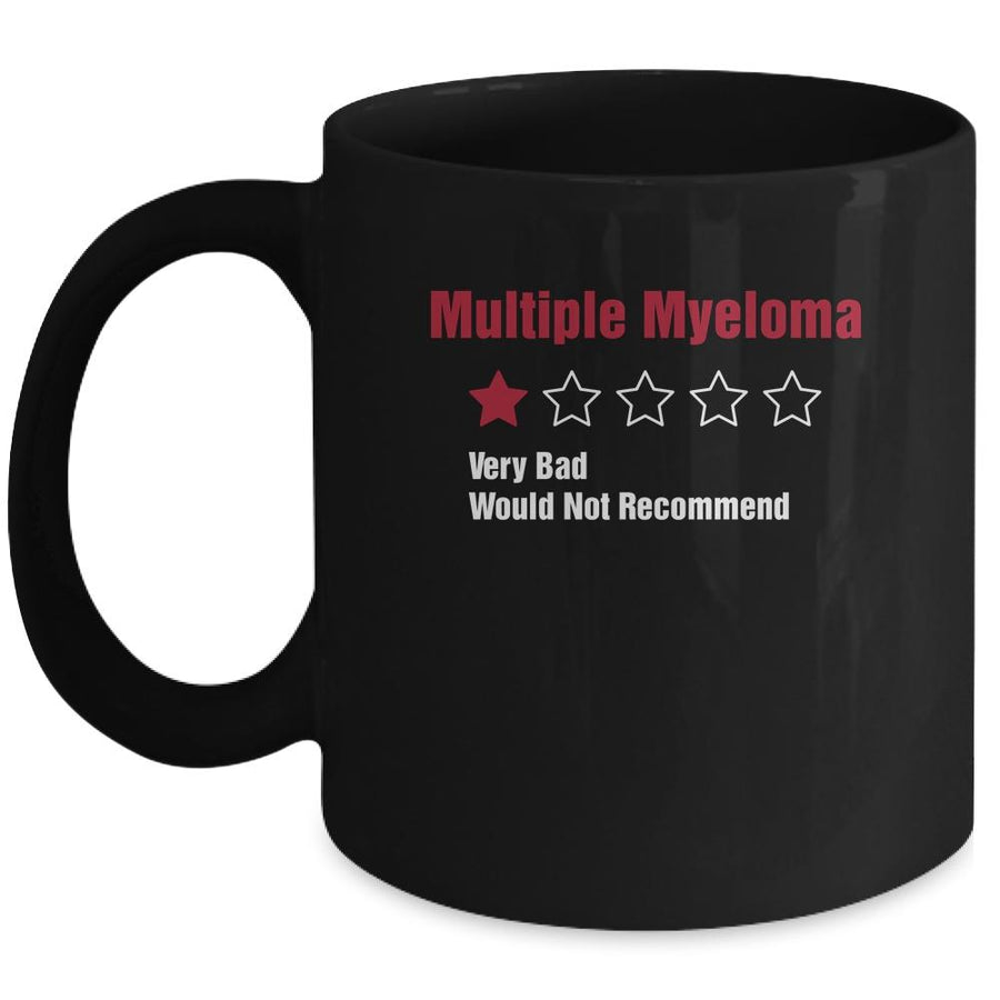 Multiple Myeloma Awareness Very Bad Would Not Recommend Mug-Coffee Mug-Mug-Black
