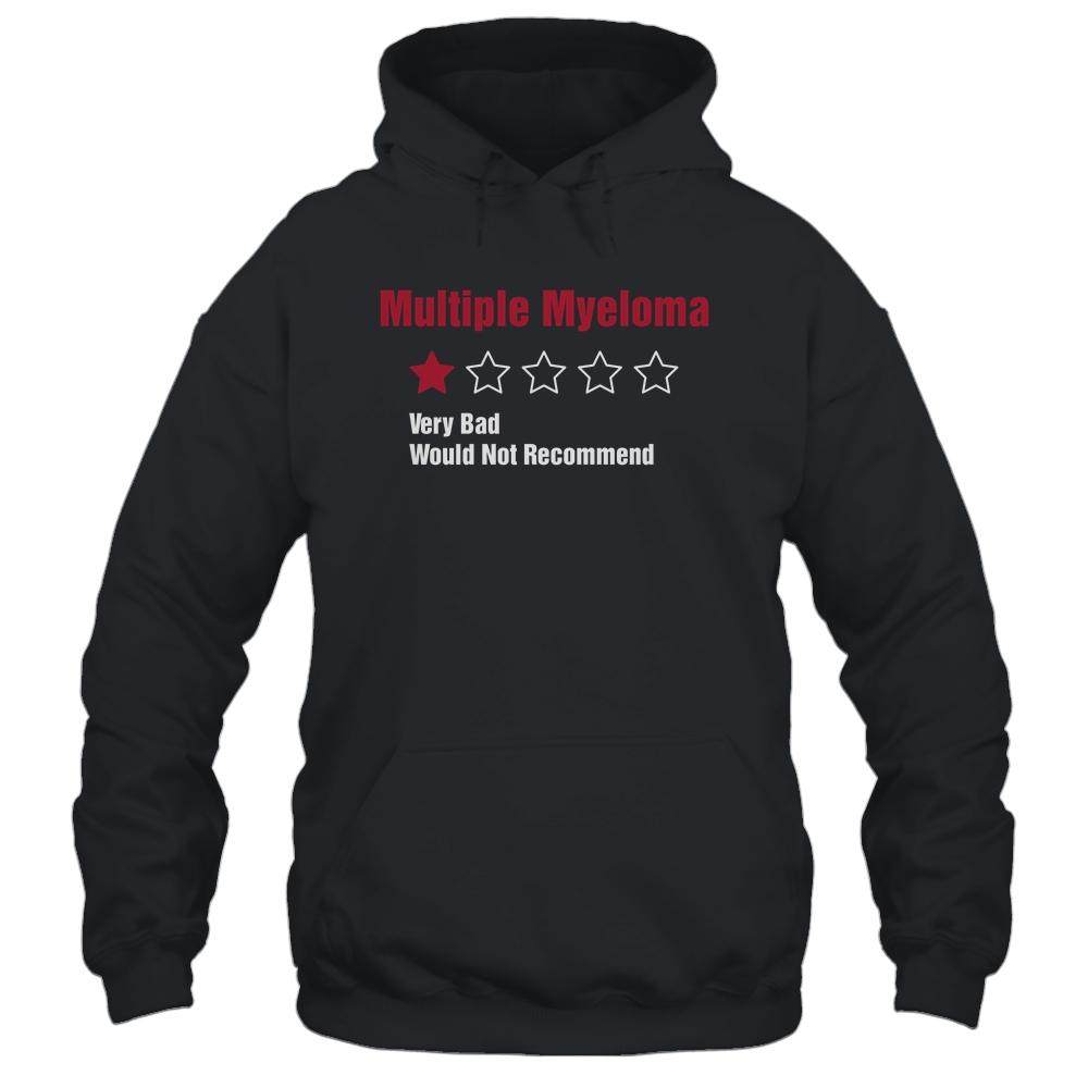 Multiple Myeloma Awareness Very Bad Would Not Recommend-T-Shirt & Hoodie-Pullover Hoodie-Black