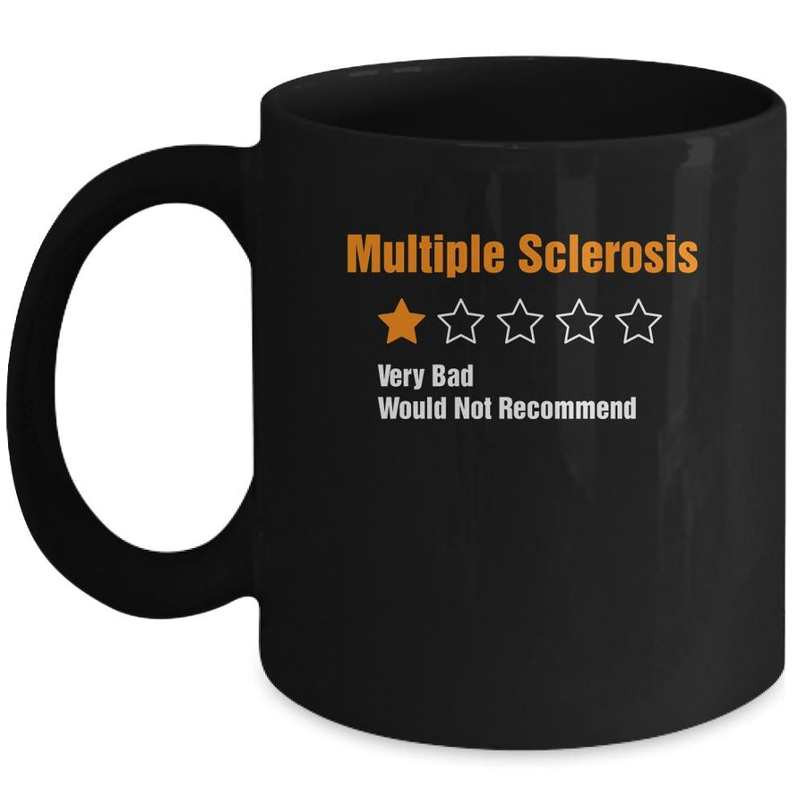 Multiple Sclerosis Awareness Very Bad Would Not Recommend Mug-Coffee Mug-Mug-Black