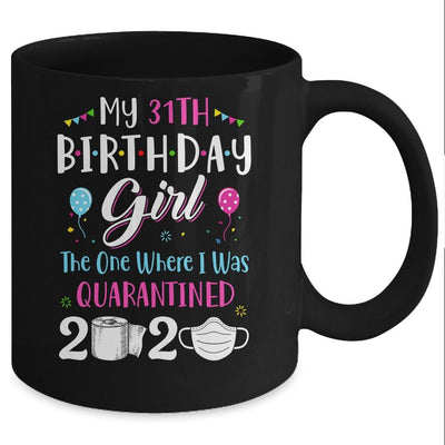 My 31th Birthday Girl The One Where I Was Quarantined Mug-Coffee Mug-Mug-Black