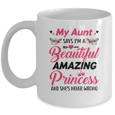 My Aunt Says I'm A Beautiful Amazing Princess For Niece Mug-Coffee Mug-Mug-White