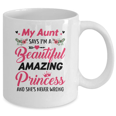 My Aunt Says I'm A Beautiful Amazing Princess For Niece Mug-Coffee Mug-Mug-White