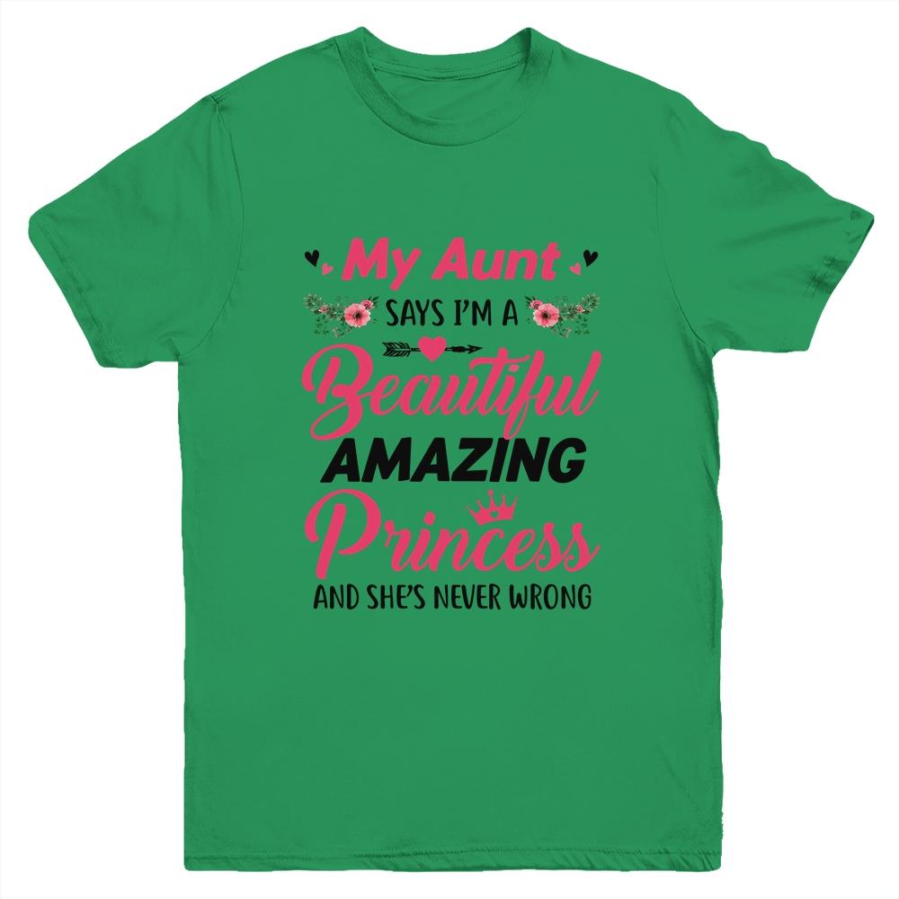My Aunt Says I'm A Beautiful Amazing Princess For Niece Youth-Youth Shirt-Youth T-Shirt-Irish Green
