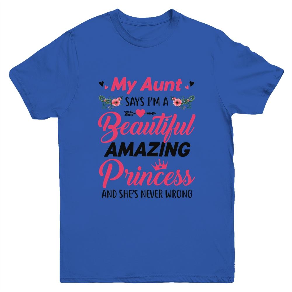 My Aunt Says I'm A Beautiful Amazing Princess For Niece Youth-Youth Shirt-Youth T-Shirt-Royal