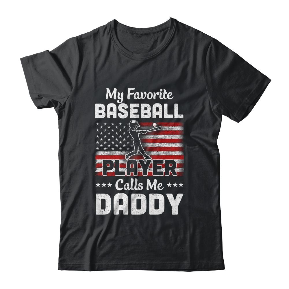 My Favorite Baseball Player Calls Me Daddy American Flag