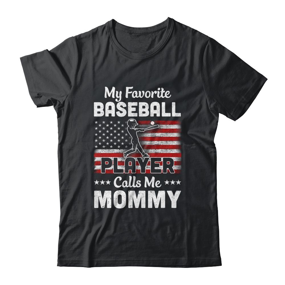 My Favorite Baseball Player Calls Me Mommy American Flag