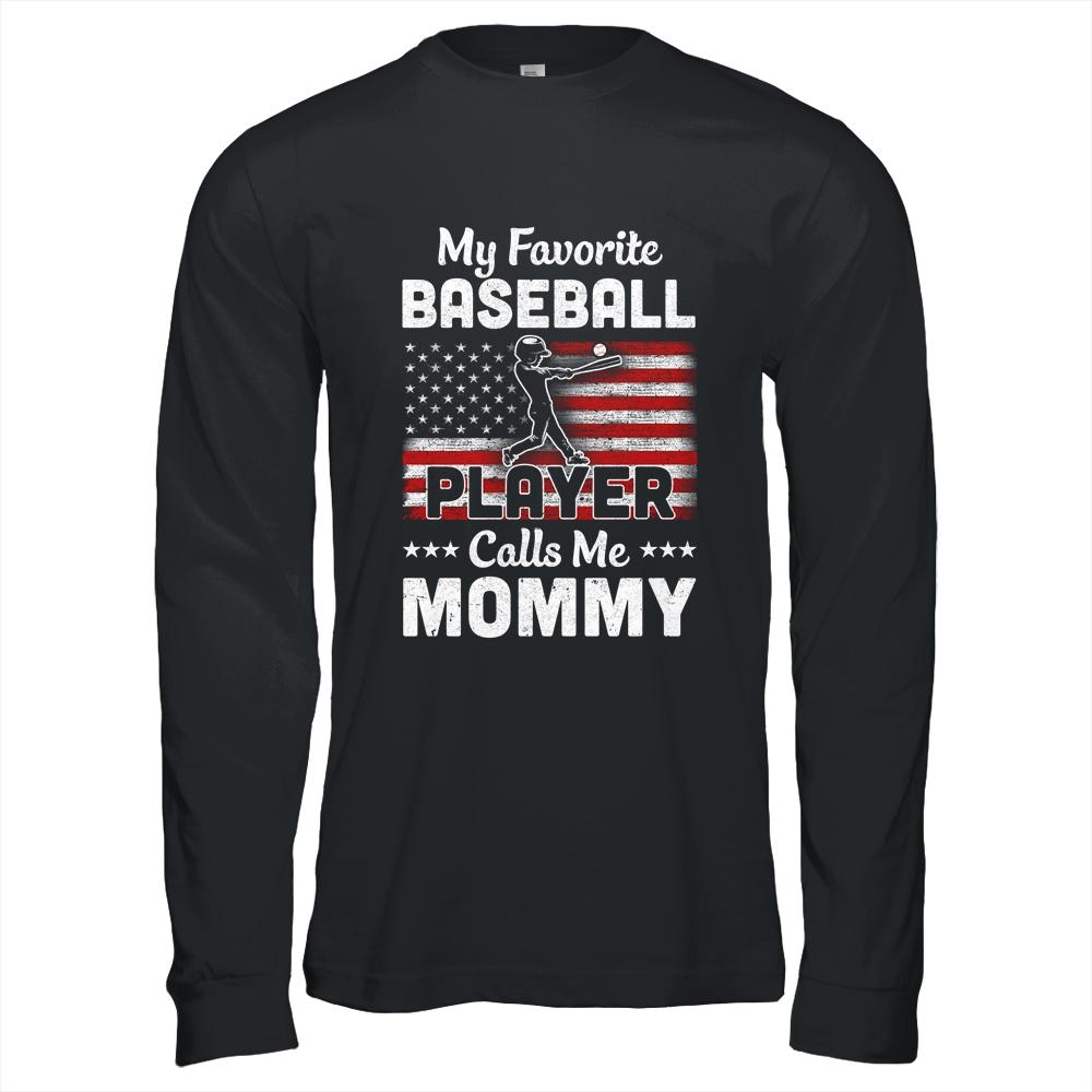 My Favorite Baseball Player Calls Me Mommy American Flag-T-Shirt & Hoodie-Long Sleeve T-Shirt-Black