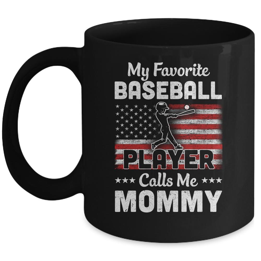 My Favorite Baseball Player Calls Me Mommy American Flag Mug