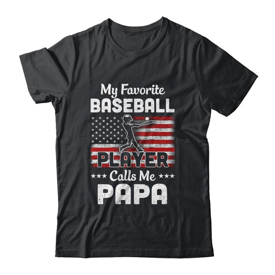 My Favorite Baseball Player Calls Me Papa American Flag-T-Shirt & Hoodie-Classic T-Shirt-Black