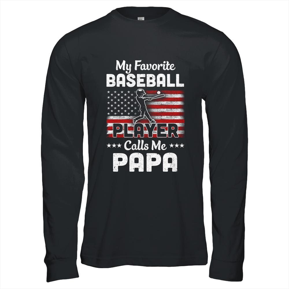 My Favorite Baseball Player Calls Me Papa American Flag-T-Shirt & Hoodie-Long Sleeve T-Shirt-Black