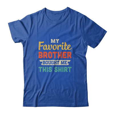 My Favorite Brother Bought Me This Shirt Funny Sister Gift-T-Shirt & Hoodie-Classic T-Shirt-Royal