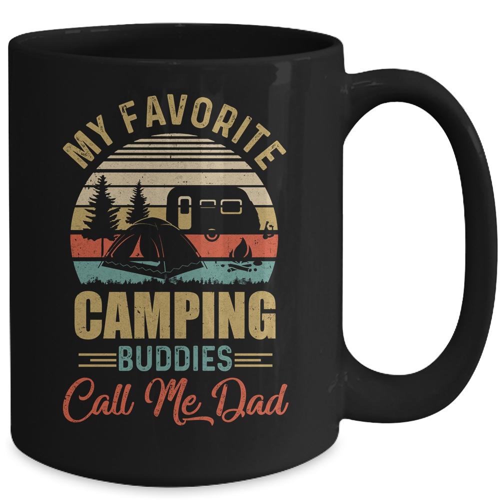 My Favorite Camping Buddies Call Me Dad Fathers Day Mug-Coffee Mug-