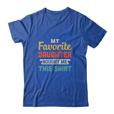 My Favorite Daughter Bought Me This Shirt Funny Dad Mom Gift-T-Shirt & Hoodie-Classic T-Shirt-Royal