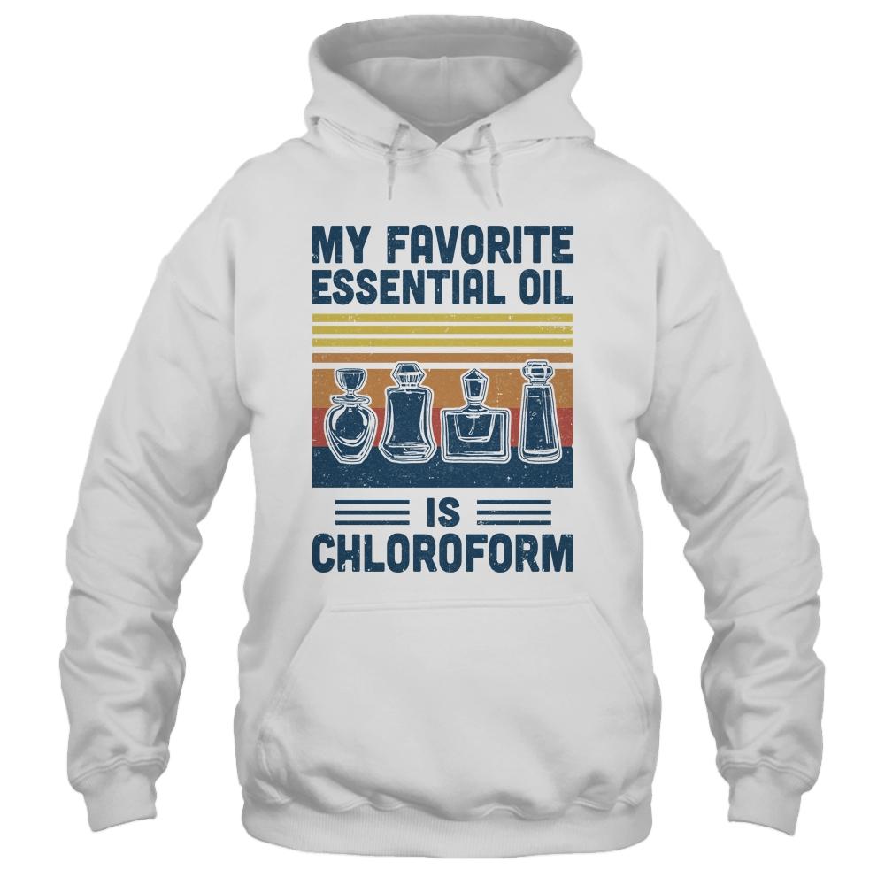 My Favorite Essential Oil Is Chloroform Funny-T-Shirt & Hoodie-Pullover Hoodie-White