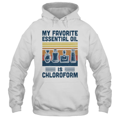 My Favorite Essential Oil Is Chloroform Funny-T-Shirt & Hoodie-Pullover Hoodie-White