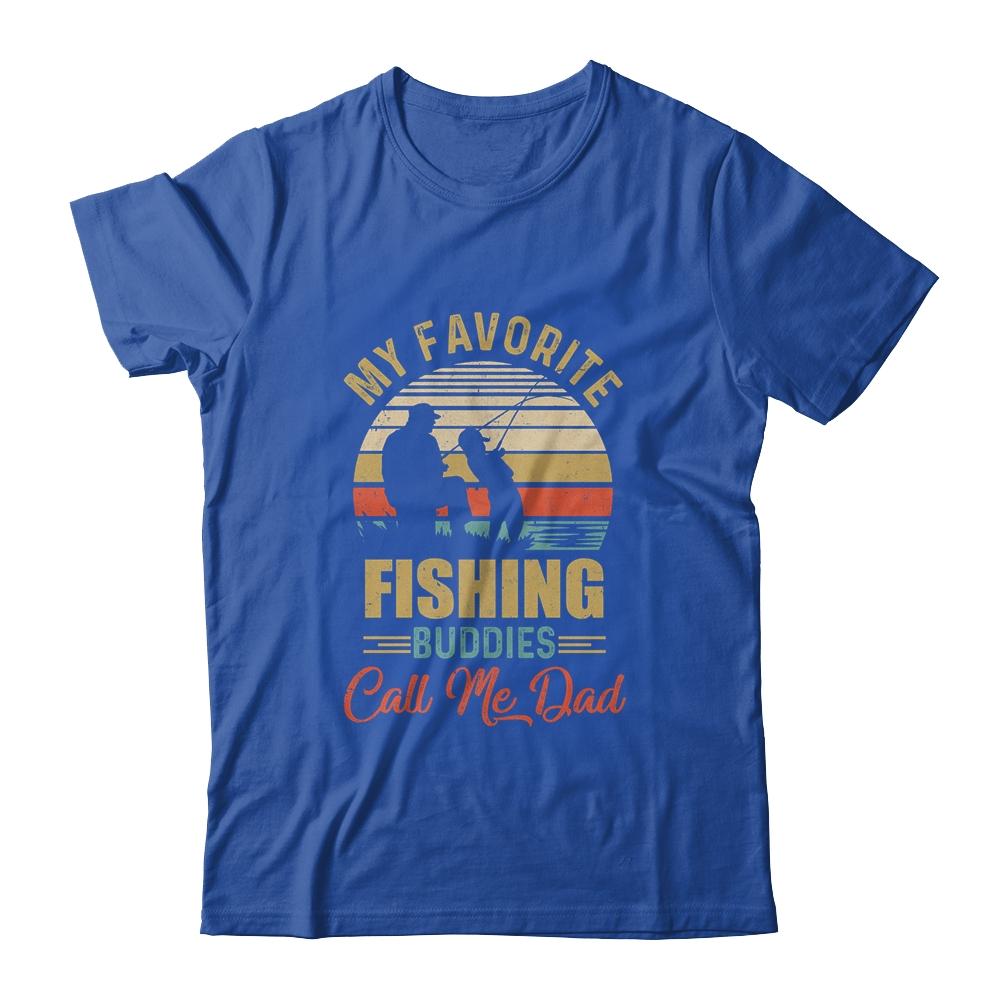 My Favorite Fishing Buddies Call Me Dad Fathers Day-T-Shirt & Hoodie-Classic T-Shirt-Royal
