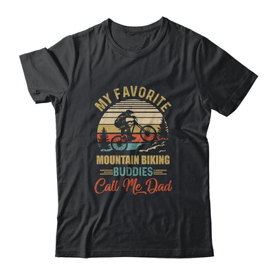 My Favorite Mountain Biking Buddies Call Me Dad Fathers Day-T-Shirt & Hoodie-Classic T-Shirt-Black