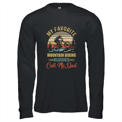 My Favorite Mountain Biking Buddies Call Me Dad Fathers Day-T-Shirt & Hoodie-Long Sleeve T-Shirt-Black