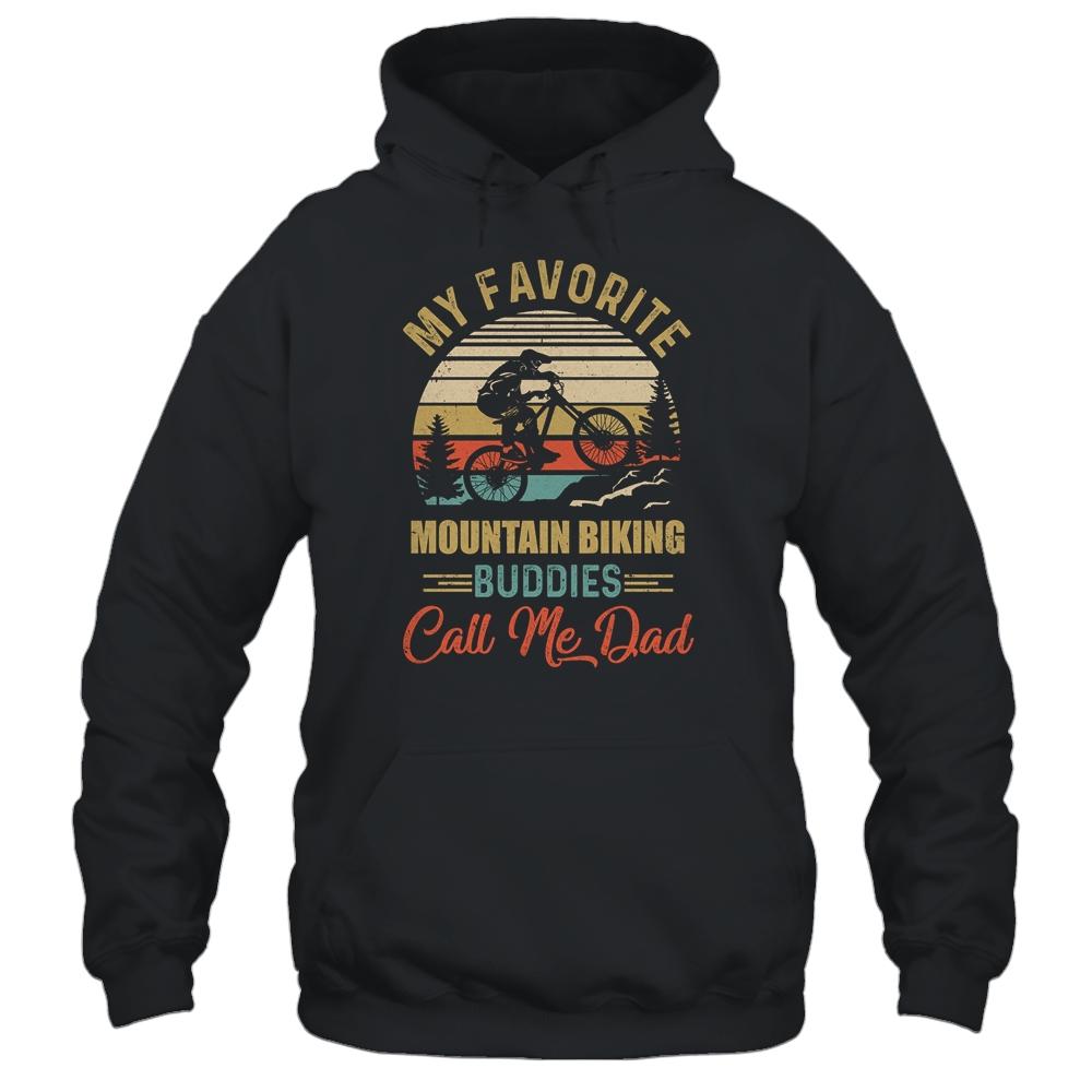 My Favorite Mountain Biking Buddies Call Me Dad Fathers Day-T-Shirt & Hoodie-Pullover Hoodie-Black