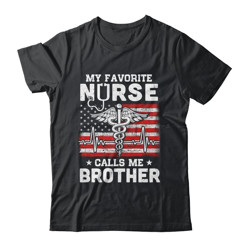 My Favorite Nurse Calls Me Brother USA Flag