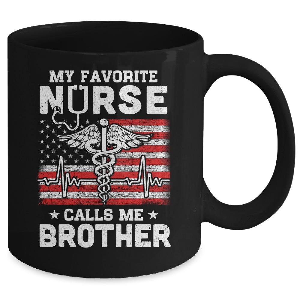 My Favorite Nurse Calls Me Brother USA Flag Mug-Coffee Mug-