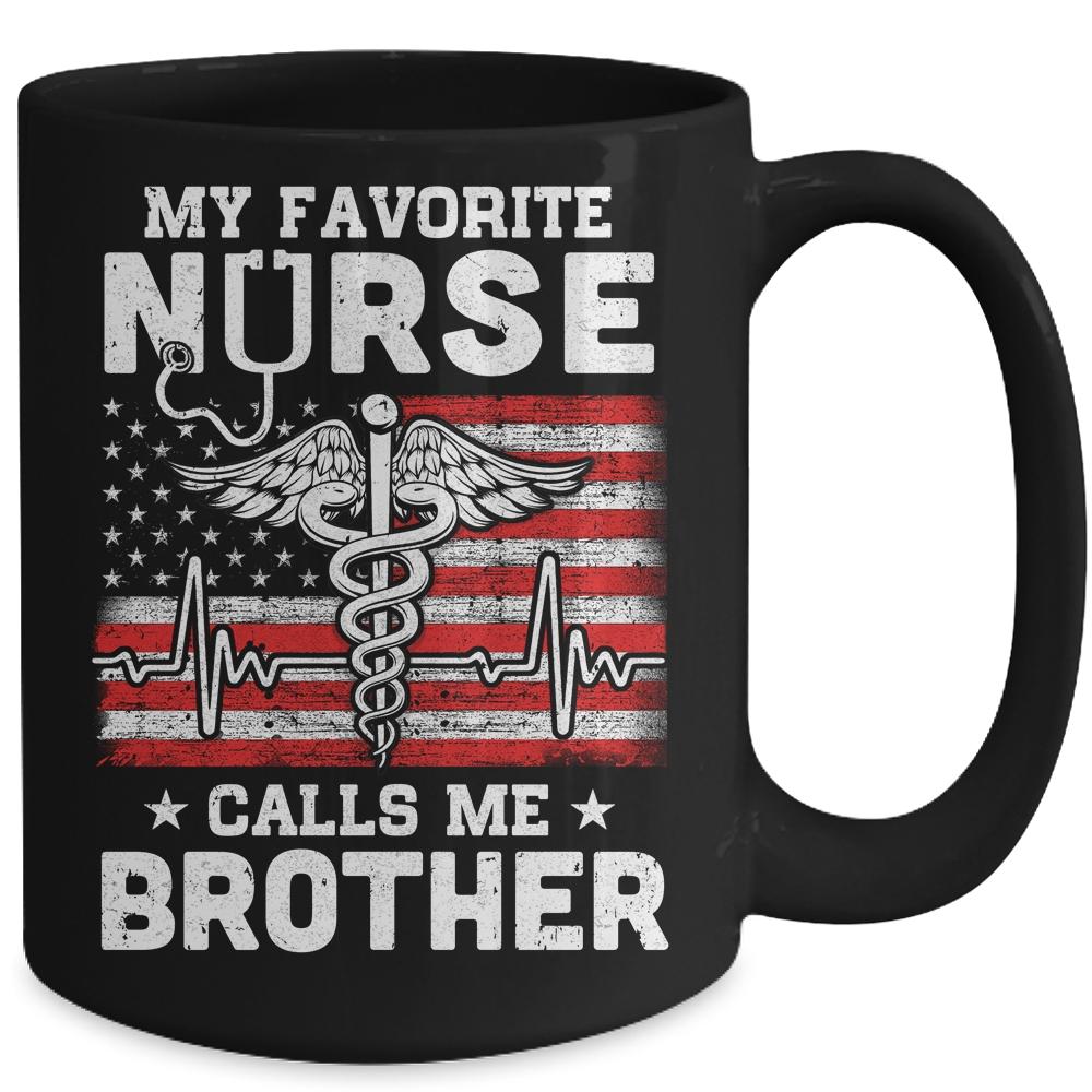My Favorite Nurse Calls Me Brother USA Flag Mug-Coffee Mug-
