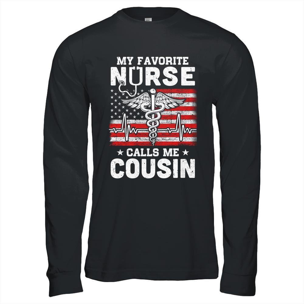 My Favorite Nurse Calls Me Cousin USA Flag-T-Shirt & Hoodie-Long Sleeve T-Shirt-Black