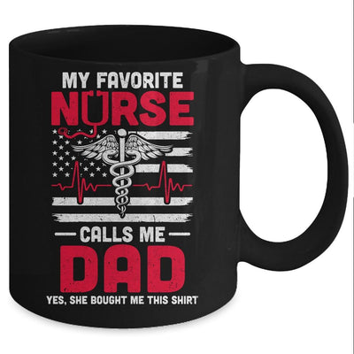 My Favorite Nurse Calls Me Dad Daddy Fathers Day Mug-Coffee Mug-Mug-Black