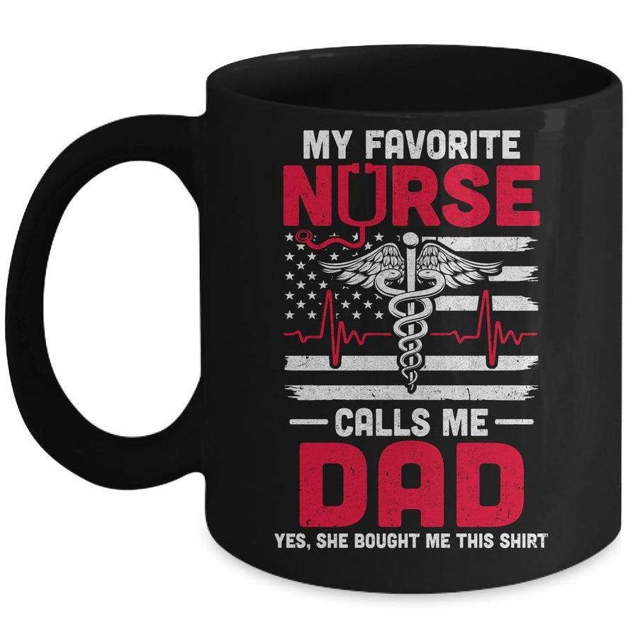 My Favorite Nurse Calls Me Dad Daddy Fathers Day Mug-Coffee Mug-Mug-Black