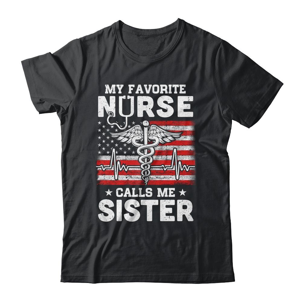 My Favorite Nurse Calls Me Sister USA Flag-T-Shirt & Hoodie-Classic T-Shirt-Black