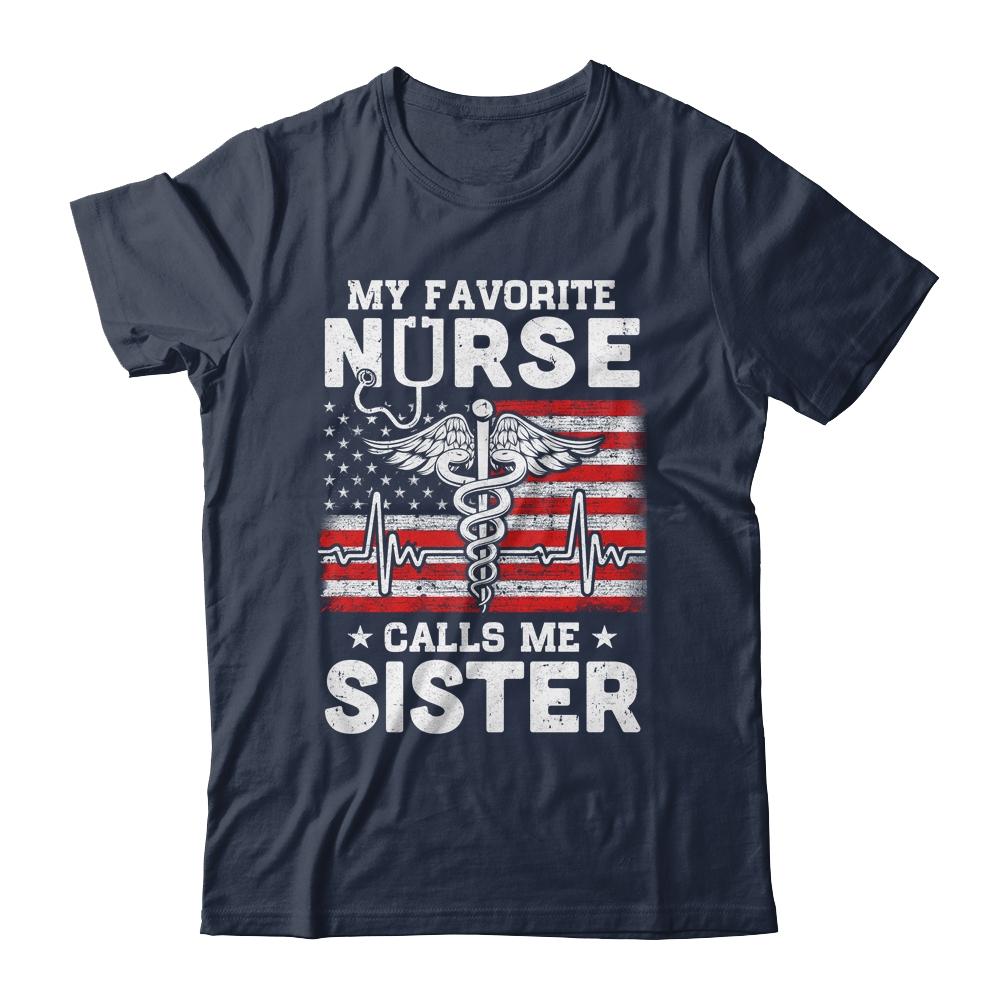 My Favorite Nurse Calls Me Sister USA Flag-T-Shirt & Hoodie-Classic T-Shirt-Navy