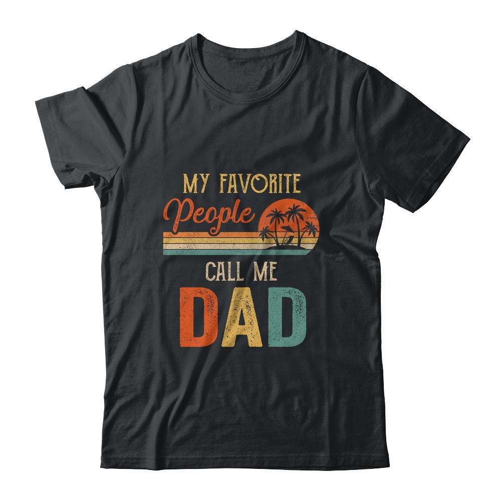 My Favorite People Call Me Dad Funny Fathers Day