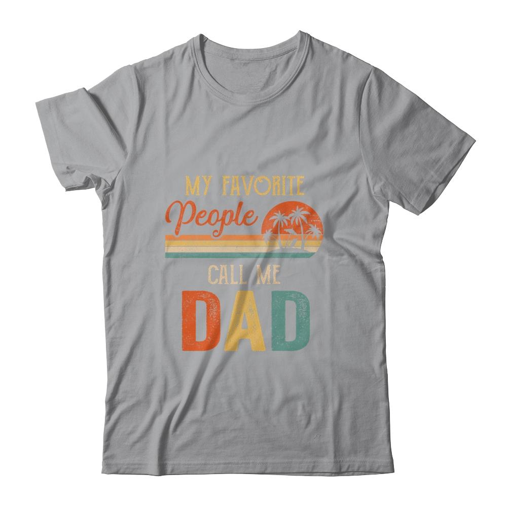 My Favorite People Call Me Dad Funny Fathers Day-T-Shirt & Hoodie-Classic T-Shirt-Sport Grey