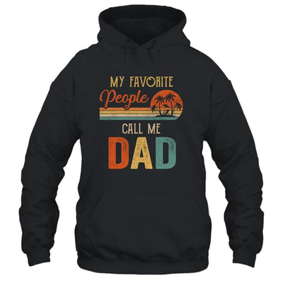 My Favorite People Call Me Dad Funny Fathers Day-T-Shirt & Hoodie-Pullover Hoodie-Black