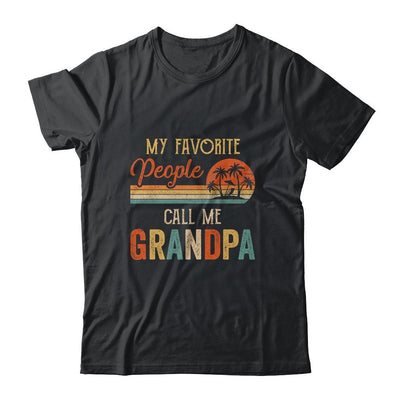 My Favorite People Call Me Grandpa Funny Fathers Day-T-Shirt & Hoodie-Classic T-Shirt-Black
