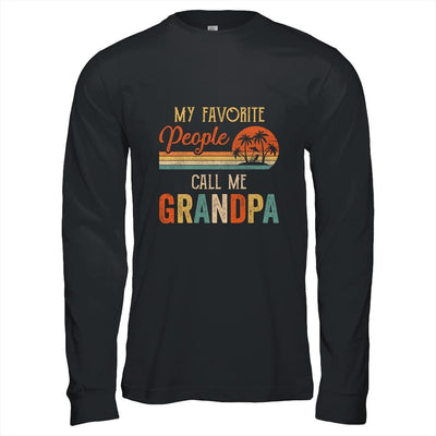 My Favorite People Call Me Grandpa Funny Fathers Day-T-Shirt & Hoodie-Long Sleeve T-Shirt-Black