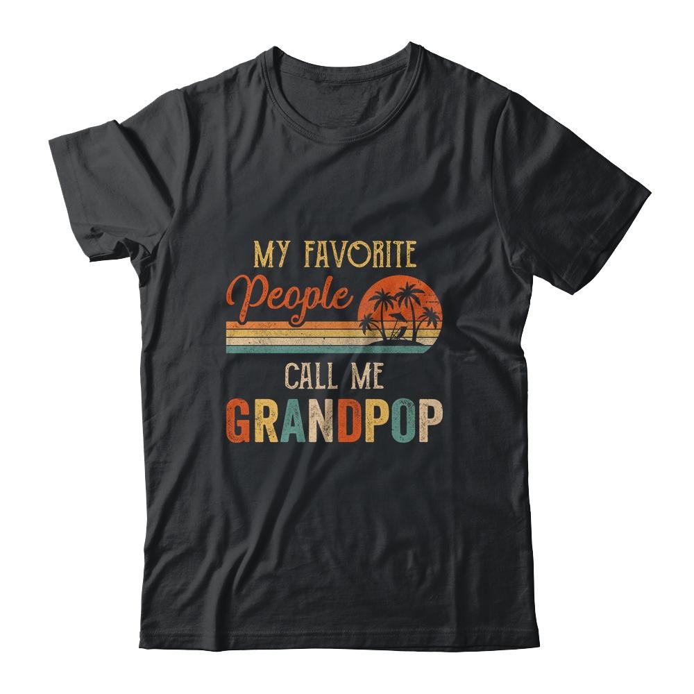My Favorite People Call Me Grandpop Funny Fathers Day