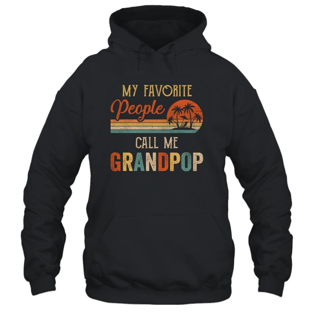 My Favorite People Call Me Grandpop Funny Fathers Day-T-Shirt & Hoodie-Pullover Hoodie-Black