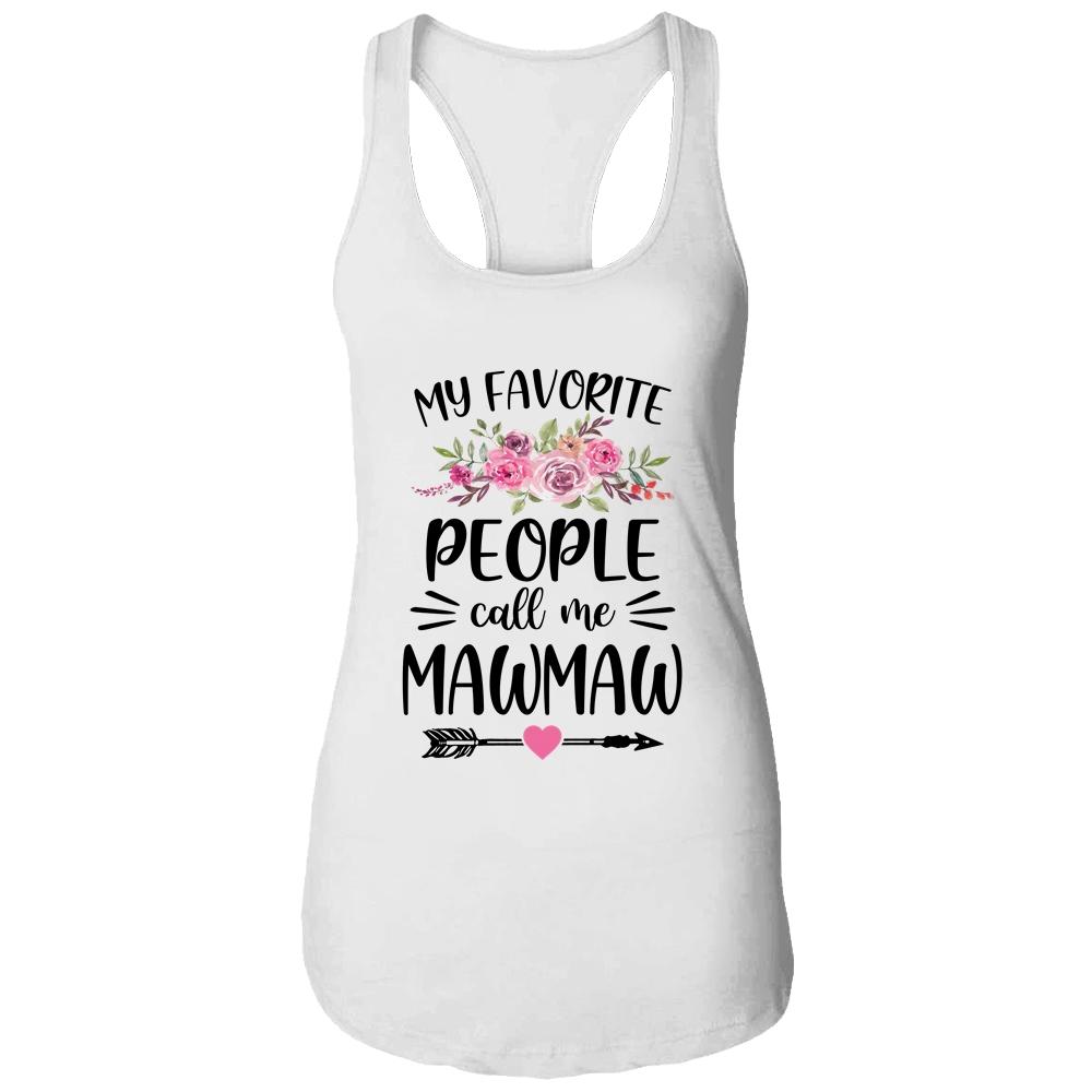 My Favorite People Call Me MawMaw Mother's Day Floral-T-Shirt & Tank Top-Women's Ideal Racerback Tank-White