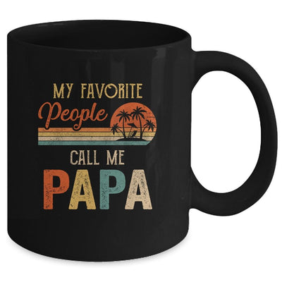 My Favorite People Call Me Papa Funny Fathers Day Mug-Coffee Mug-