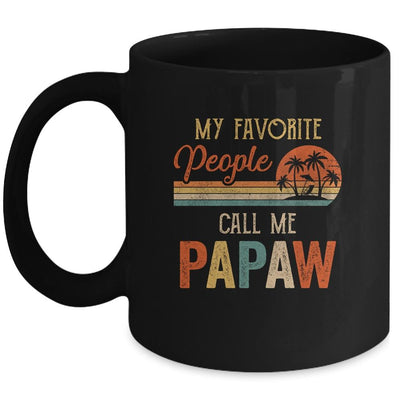 My Favorite People Call Me Papaw Funny Fathers Day Mug-Coffee Mug-Mug-Black