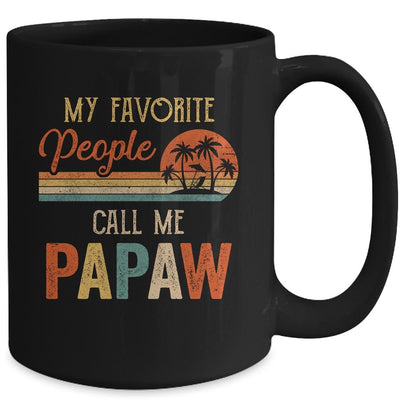 My Favorite People Call Me Papaw Funny Fathers Day Mug-Coffee Mug-