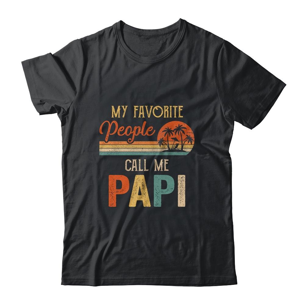 My Favorite People Call Me Papi Funny Fathers Day