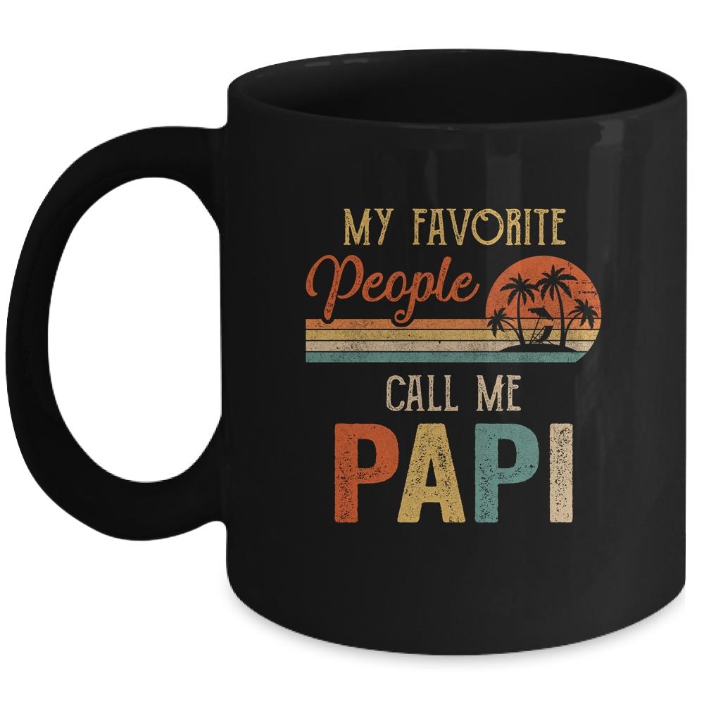 My Favorite People Call Me Papi Funny Fathers Day Mug-Coffee Mug-Mug-Black